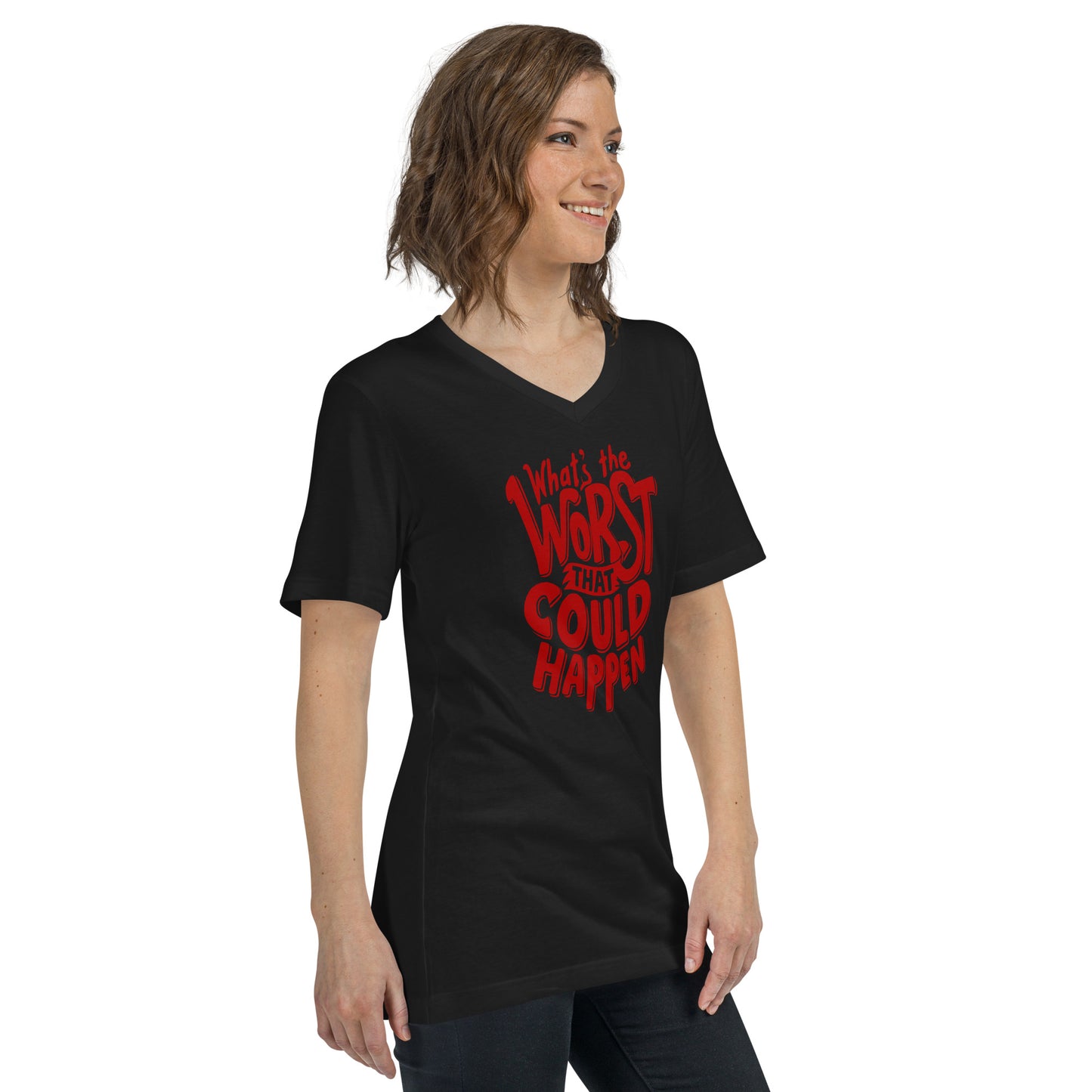 Embrace Uncertainty: ‘What’s the Worst That Could Happen?’ Tee - Dare to Live Fully! Unisex Short Sleeve V-Neck T-Shirt