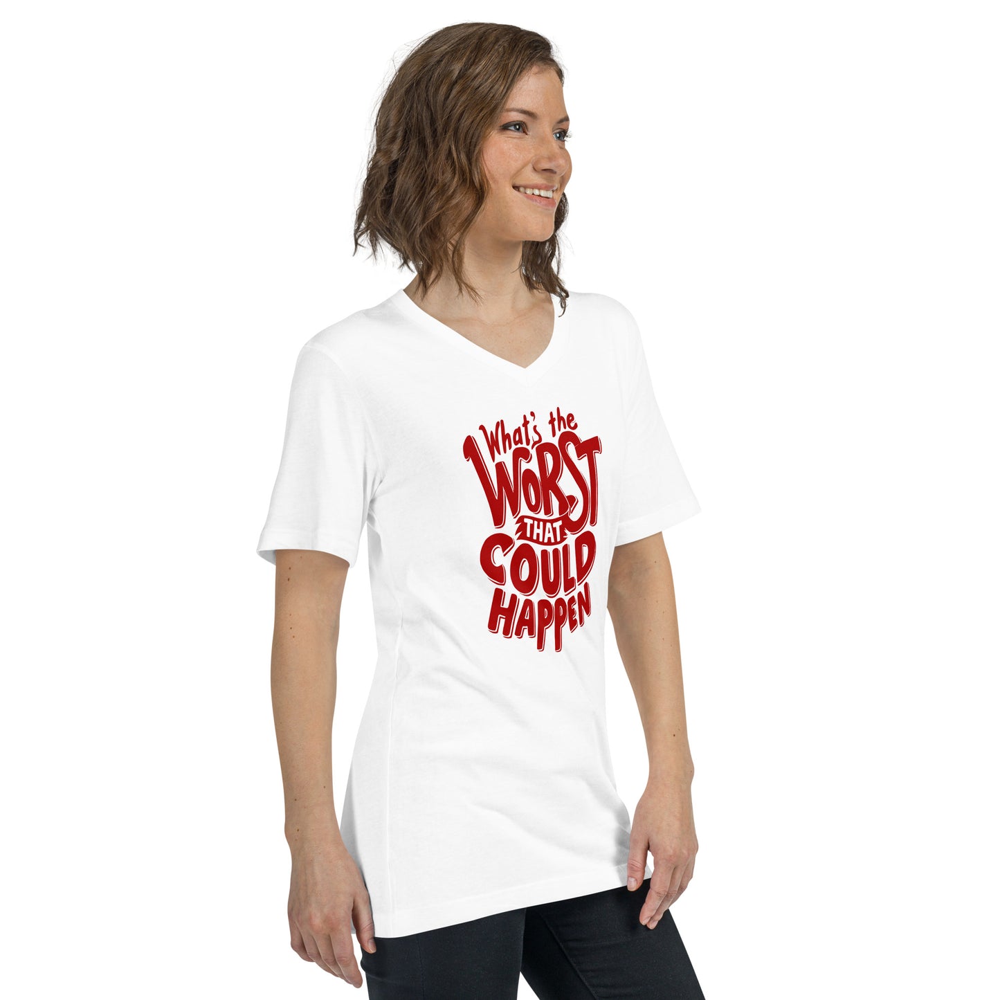 Embrace Uncertainty: ‘What’s the Worst That Could Happen?’ Tee - Dare to Live Fully! Unisex Short Sleeve V-Neck T-Shirt